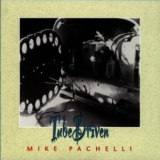 Mike Pachelli - Tube Driven '1996