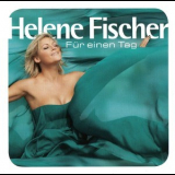 Helene Fischer - Fuer einen Tag '2011