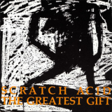 Scratch Acid - The Greatest Gift '1991