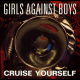 Girls Against Boys - Cruise Yourself '1994