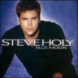 Steve Holy - Blue Moon '2000