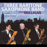 Three Baritone Saxophone Band - Plays Mulligan '1997