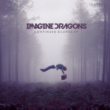 Imagine Dragons - Continued Silence [ep] '2012