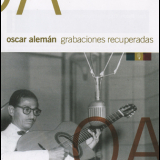 Oscar Aleman - Grabaciones Recuperadas '2012