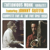 Thelonious Monk Quartet Feat. Johnny Griffin - Complete Live At The Five Spot 1958 '2009