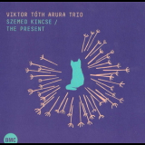 Viktor Toth Arura Trio - Szemed Kincse '2014