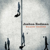 Joshua Redman - Walking Shadows '2013