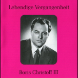 Boris Christoff - Lebendige Vergangenheit - Boris Christoff III '2008