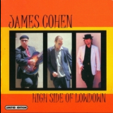 James Cohen - High Side Of Lowdown '2003