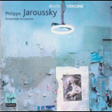 Philippe Jaroussky - Ensemble Artaserse - Beata Vergine : Motets In The  Virgin From Rome And Venice '2006