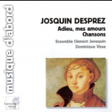Dominique Visse; Ensemble Clement Janequin - Josquin Desprez - Adieu, Mes Amours - Chansons '2003
