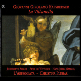 Johannette Zomer, Pino De Vittorio, Hans-jorg Mammel, L`arpeggiata - Christina Pluhar - Giovanni Girolamo Kapsberger - La Villanella '2000
