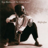 Tony Martinez & The Cuban Power - Mafereful '2007