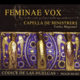 Capella De Ministrers - Feminae Vox. Codice de las Huelgas (s. XII-s. XIV) '2008