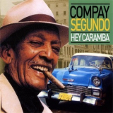 Compay Segundo - Hey Caramba '2005