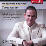 Alessandro Scarlatti - Totus Amore '2006