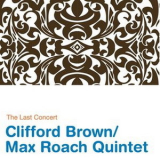 Max Roach & Clifford Brown Quintet - The Last Concert (2CD) '2005
