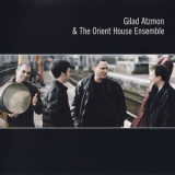 Gilad Atzmon & The Orient House Ensemble - Gilad Atzmon & The Orient House Ensemble '2000