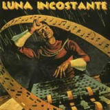 Luna Incostante - Luna Incostante '1997