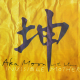 Aka Moon - Invisible Mother '1999