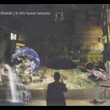 Shamall - Is This Human Behaviour (2CD) '2009