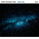 Gary Peacock Trio - Now This '2015