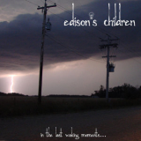 Edison's Children - In The Last Waking Moments... '2011