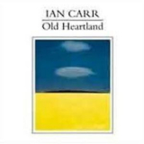 Ian Carr - Old Heartland '1988