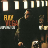 Ray Vega - Boperation '1999