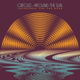 Circles Around The Sun - Interludes For The Dead '2015