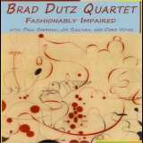 Brad Dutz Quartet - Fashionably Impaired '2010