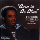 Freddie Hubbard - Born To Be Blue '1981