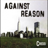 Credo - Against Reason '2011