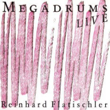 Reinhard Flatischler - Megadrums Live '1988