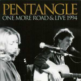 The Pentangle - One More Road & Live 1994 '2007