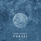 Eden Shadow - Phases '2014