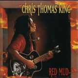 Chris Thomas King - Red Mud '1998