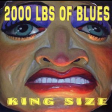2000 Lbs Of Blues - King Size '2001