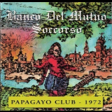 Banco Del Mutuo Soccorso - Papagayo Club-1972 '1994