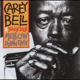 Carey Bell & Tough Luck - Mellow Down Easy '1991