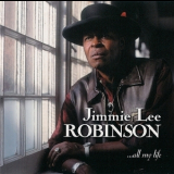 Jimmie Lee Robinson - All My Life '2001