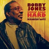 Bobby Jones & The Mannish Boys - Comin' Back Hard '2009