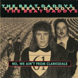 Beat Daddys - No, We Ain't From Clarksdale '1992