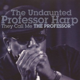 Professor Harp - The Undaunted Professor Harp-They Call Me The Professor '2011