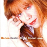 Renee Austin - Right About Love '2005