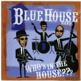 Blue House Band - Who's In The House '2007