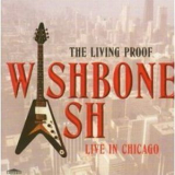 Wishbone Ash - The Living Proof (Live) '1994