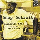 Harmonica Shah - Deep Detroit '2000