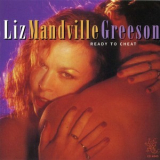 Liz Mandville Greeson - Ready To Cheat '1999