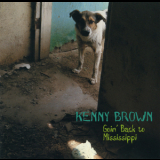 Kenny Brown - Goin' Back To Mississippi '1996